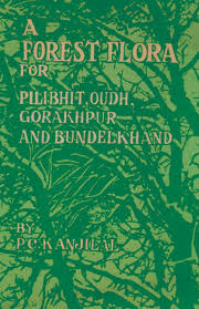 Forest Flora for Pilibhit,Oudh, Gorakhpur and Bundelkhand