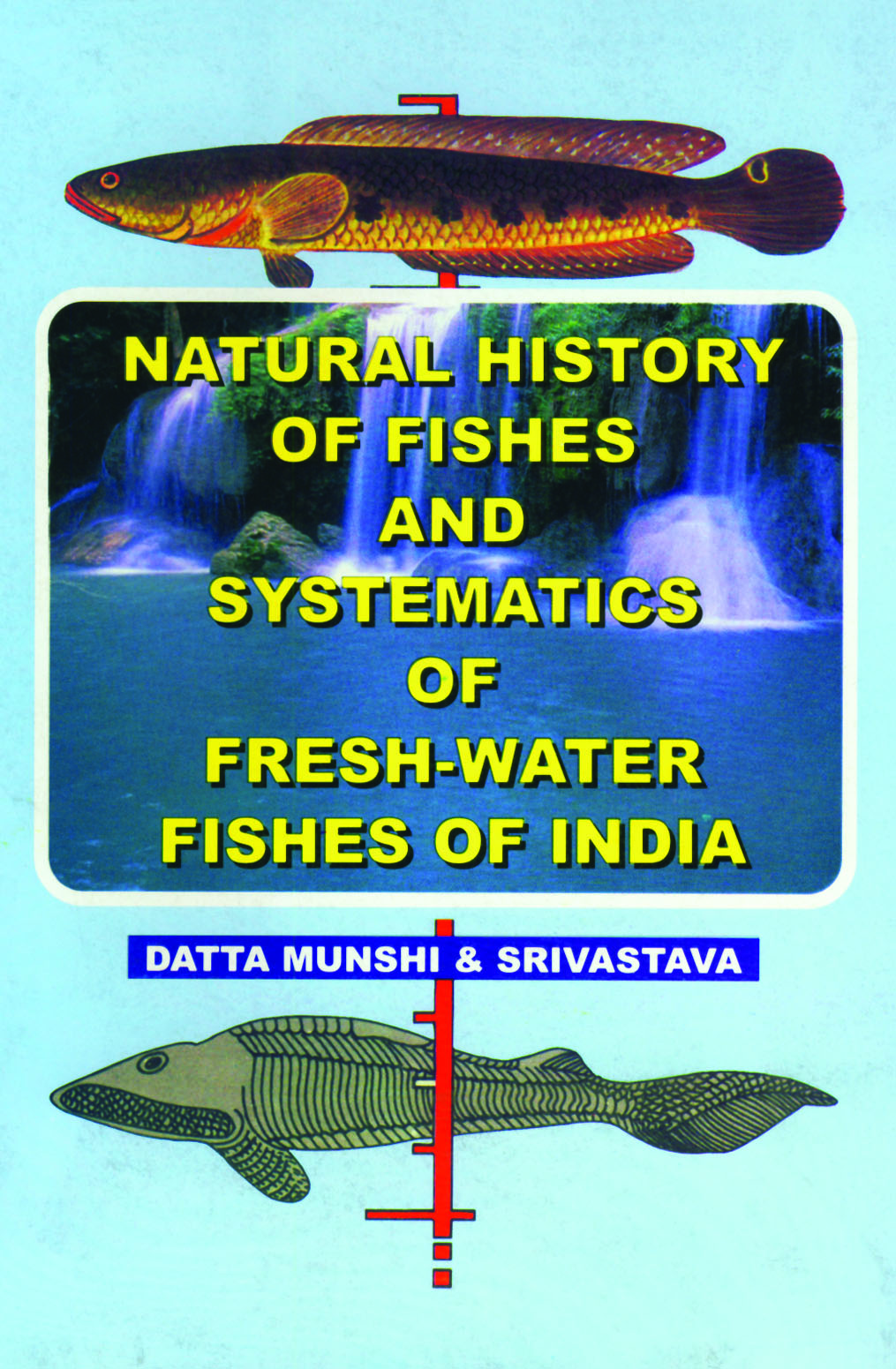 Natural History of Fishes and Systematic of Freshwater Fishes of India