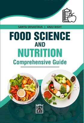 FOOD SCIENCE AND NUTRITION : COMPREHENSIVE GUIDE