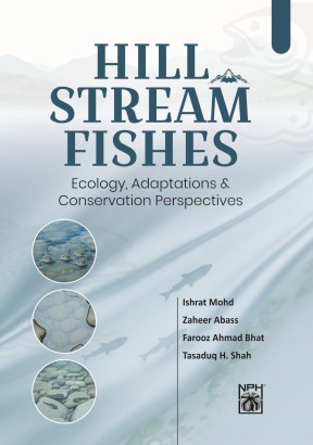 Hill Stream Fishes : Ecology, Adaptations & Conservation Perspectives