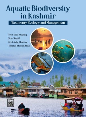 Aquatic Biodiversity in Kashmir - Taxonomy Ecology and Management