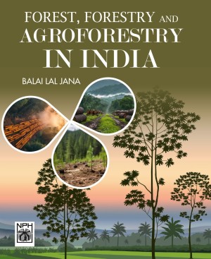 Forest, Forestry and Agroforestry in India