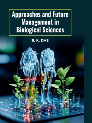 Approaches and Future Management in Biological Sciences