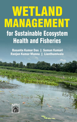 Wetland Management : For Sustainable Ecosystem Health & Fisheries