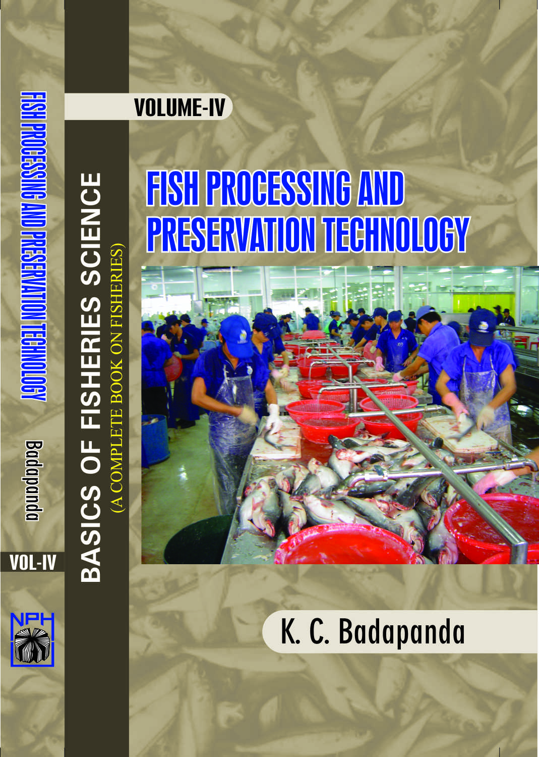 Basics of Fisheries Science : Vol IV Fish Processing & Preventive Technology