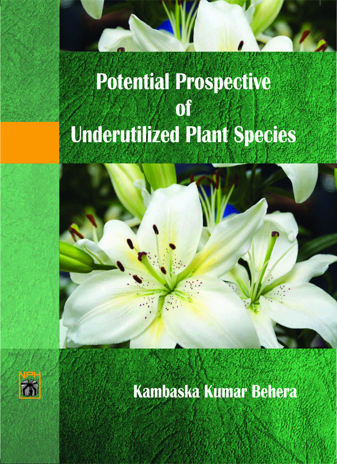 Potential Perspectives of Under Utilized Plant Species