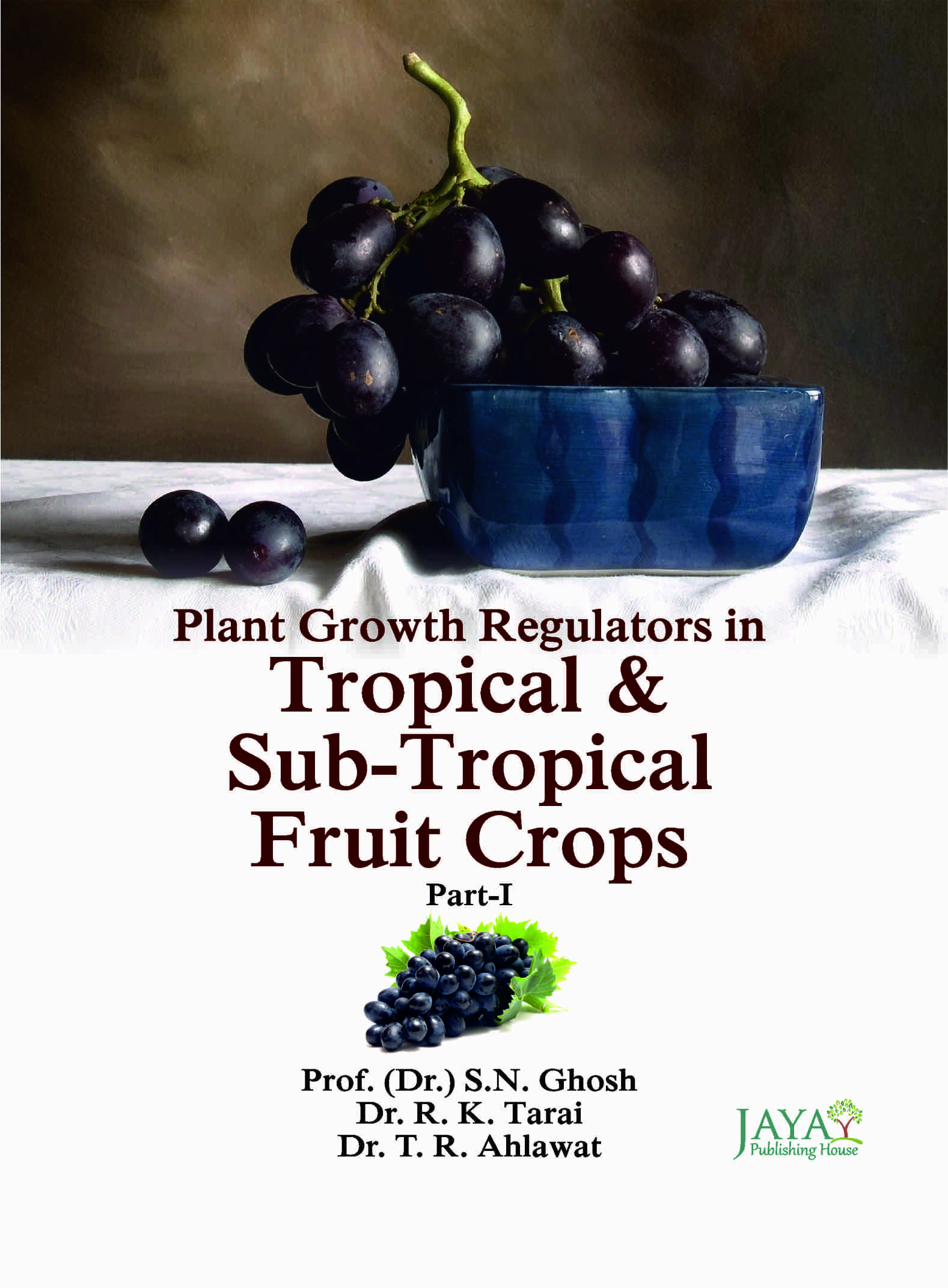 Plant Growth Regulators in Tropical & Sub Tropical Fruits Crops (2 Parts)