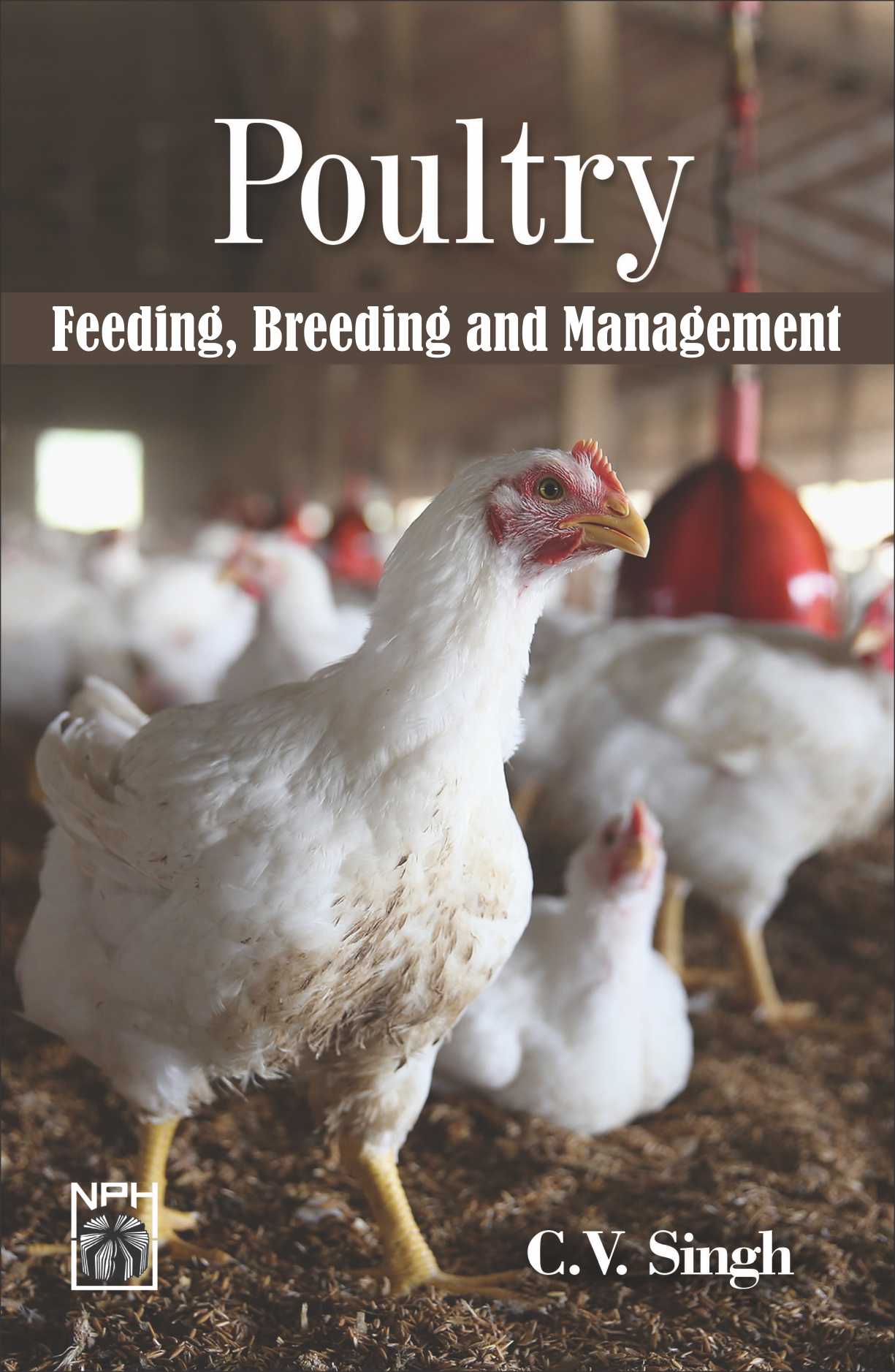 Poultry : Feeding, Breeding & Management