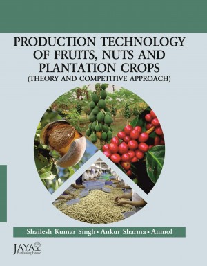 Production Technology of Fruits, Nuts and Plantation Crops