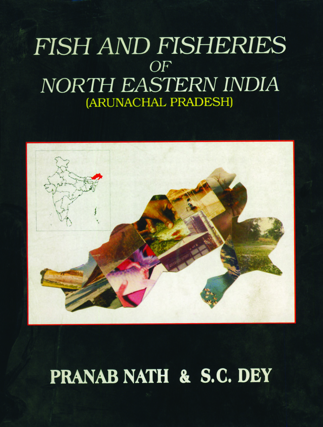 Fish and Fisheries of North Eastern India(Arunchal Pradesh)