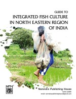 Guide to Integrated Fish Culture in North Eastern Region of India