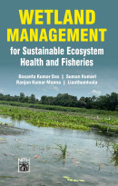 Wetland Management : For Sustainable Ecosystem Health & Fisheries