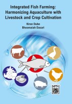 Integrated Fish Farming : Harmonizing Aquaculture with Livestock and Crop Cultivation
