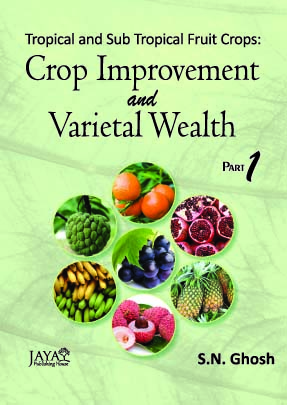 Tropical & Sub Tropical Fruit Crops :  Crop Improvement & Varietal Wealth  2 Vol Set