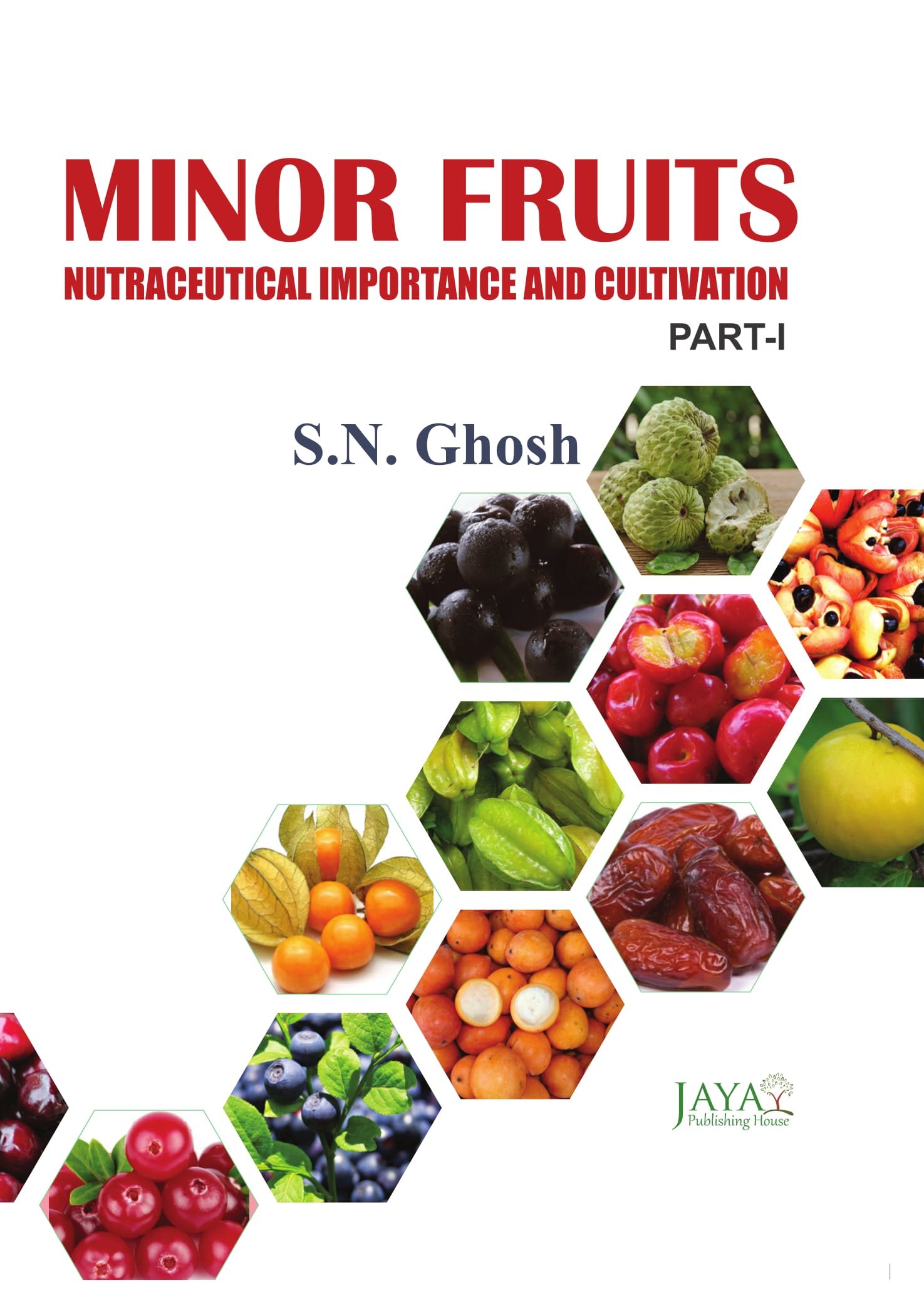 Minor Fruits : Nutraceutical Importance & Cultivation (3 Parts)