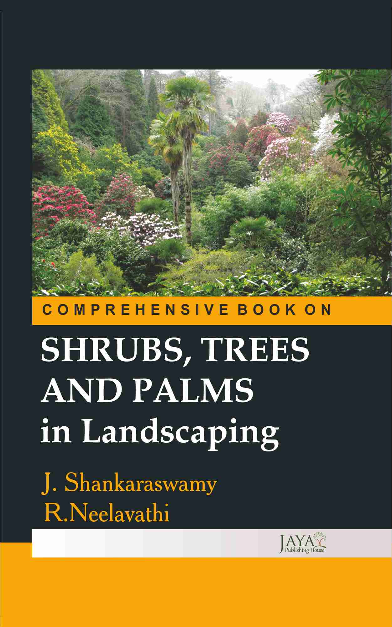 Comprehensive Book on Shrubs, Trees & Palm in Landscaping (PB)