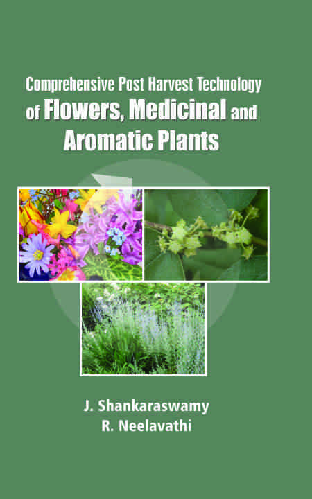 Comprehensive Post Harvest Technology of Flowers, Medicinal and Aromatic Plants (PB)
