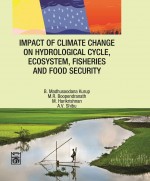 Impact of Climate Change on Hydrological Cycle, Ecosystem, Fisheries and Food Security